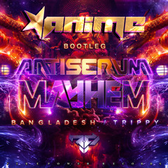 FREE DOWNLOAD: Mayhem x Antiserum - Bangladesh / Trippy (AniMe Bootleg)