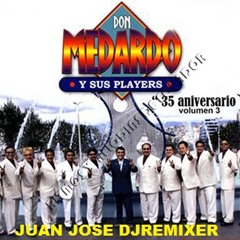 Don Medardo Y Sus Players Ft DJ Juan Jose ´´Mixer Dedikated DJz Club 2k13´´ (Guaranda- -Ecuador)