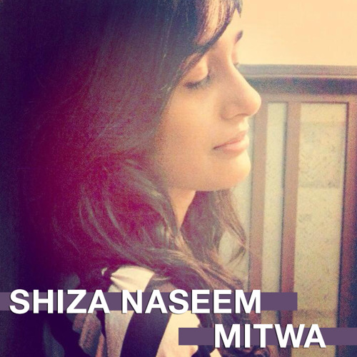 Shiza Naseem - Mitwa (Shafqat Amanat Ali)