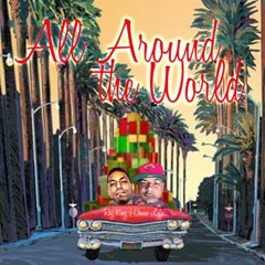 Cheno Lyfe - All Around the World ft. Rey King