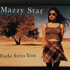 Mazzy Star- Fade Into You (BM & EvM Remix)