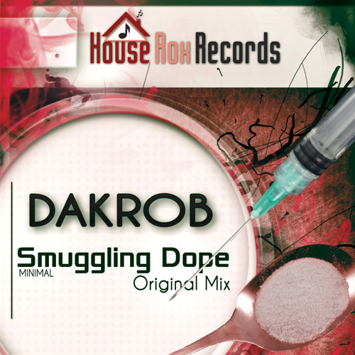 Dakrob - Smuggling Dope - House Rox Records - Released 03-02-14