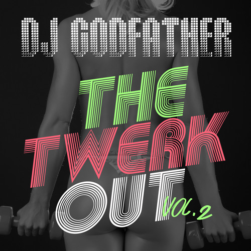 The Twerkout Vol. 2 (Full Mix)