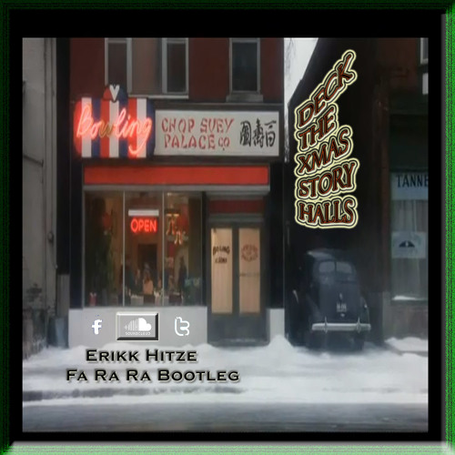 Deck The Xmas Story Halls {Erikk Hitze Fa Ra Ra Bootleg} See Description!!