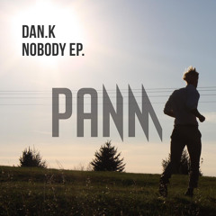 DAN.K - Nobody (Original Mix) Full Vocal   [PANM]