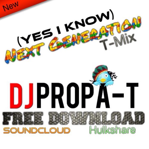 (YES I KNOW) NEXT GENERATION_VZ_DJ_PROPA_T_ISLAND_STYLE
