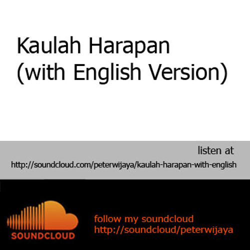 Stream Kaulah Harapan With English Version Cover By Peterwijaya Listen Online For Free On Soundcloud