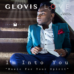 GLOVIS LOVE - I'm Into You