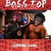 BOSS TOP - HELL NAW (AT YO NECK MIXTAPE) (GBMG)