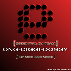 Essential DJ Team - Ong Diggi Dong (Air-Diver 2k12 Remix) [Free Download]