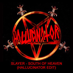 Slayer - South of Heaven (Hallucinator edit)