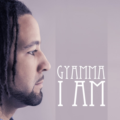 Gyamma - I Am