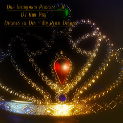 Deep Electronics Podcast # 14 - DJ Mama Purl' Duchess of Dub - Her royal Dubness