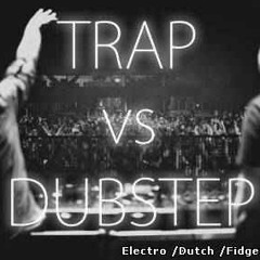 Dubstep/D&B and Trap