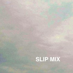 Slip Mix