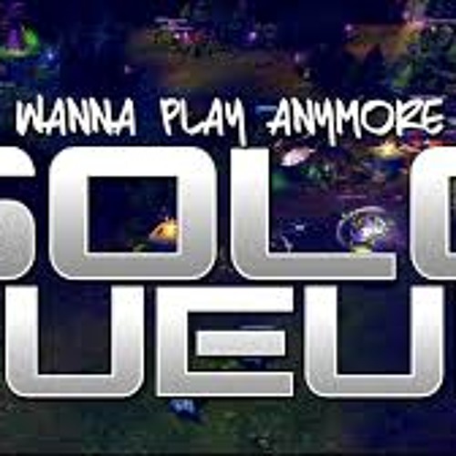 Solo Queue
