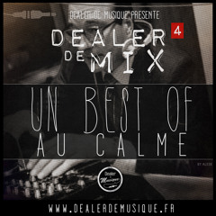 Dealer de Mix #4 - Best Of Au Calme