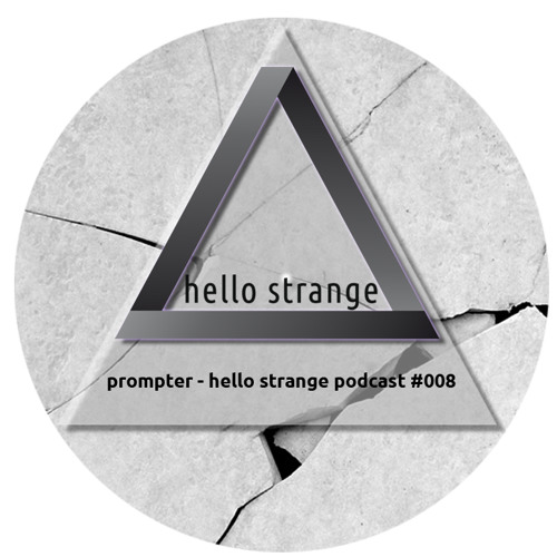 prompter - hello strange podcast #008