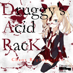 Druggy's Acid RacK / Chaos Regeneration -demo-
