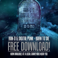 Digital Punk & Ran-D - Born To Die [FULL] [FREE DL]