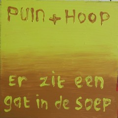 Puin + Hoop - Er Zit Een Gat In De Soep (preview) *** Coming January 2014