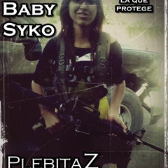PlebitaZ De Arranque - Baby Syko (Arcenal Flow)
