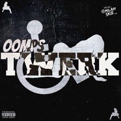 Oomps - Twerk [Prod. By Mc Phantom]