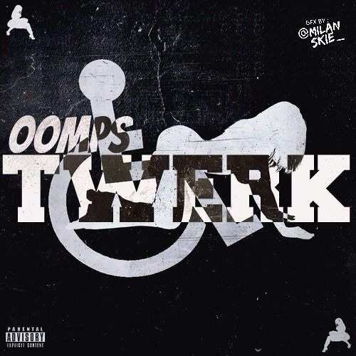 Oomps - Twerk [Prod. By Mc Phantom]