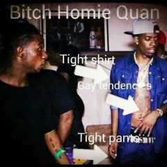 Bitch Homie Quan