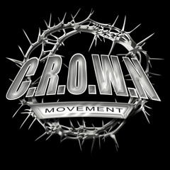 C.R.O.W.N. Movement - Now Or Neva