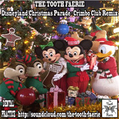 The Tooth Faerie - Disneyland Christmas Parade - Crimbo Club Remix