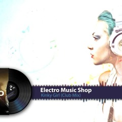 Electro Music Shop - Kinky Girl (Club Mix)