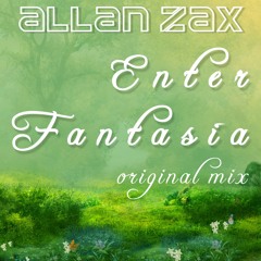 Allan Zax - Enter Fantasia (original mix) preview