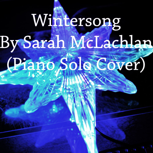 Download Sarah Mclachlan Wintersong Piano Solo Cover By Orionstar159