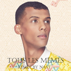 Stromae - Tous Les Mêmes (Navi Remix)