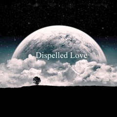 Dispelled Love