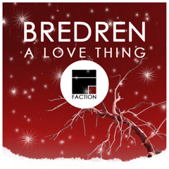 Bredren - A Love Thing [CLICK BUY FOR FREE DOWNLOAD]