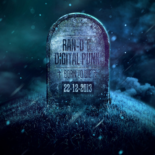 Stream Ran-D & Digital Punk - Born To Die (Original Mix) | Free.