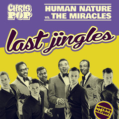 last jingles (w# the miracles & human nature)