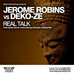 JEROME ROBINS & DEKO-ZE - Real Talk (Carlos Manaca Tech mix) CLIP