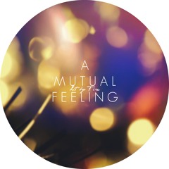 A Mutual Feeling