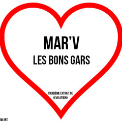 Mar'V - Les Bons Gars