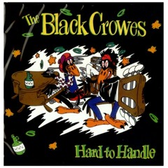 The Black Crows - Hard To Handle