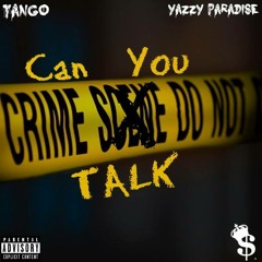 Tango - Can You Talk (Ft. Yazzy Paradise) [Prod. Travis $cott]