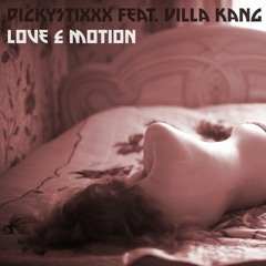 Love & Motion feat. Villa Kang by Dickystixxx