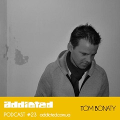 Tom Bonaty - Addicted Podcast #23 (Between Lines)