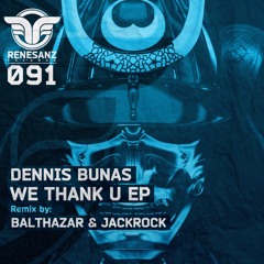 Dennis Bunas - We Thank U (Original Mix)