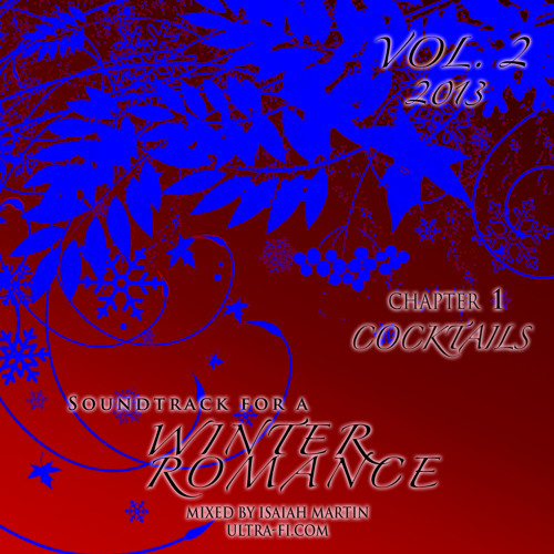 Cocktails - Soundtrack For A Winter Romance Vol. 2 - Mixed By Isaiah Martin