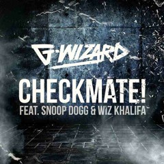 G-Wizard, Snoop Dogg & Wiz Khalifa - Checkmate (Dimatik Remix) Out Now On Beatport!