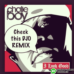 Chalie Boy - I Look Good Remix Feat. Slim Thug, Juvenile, Bun B (prod. DJO)